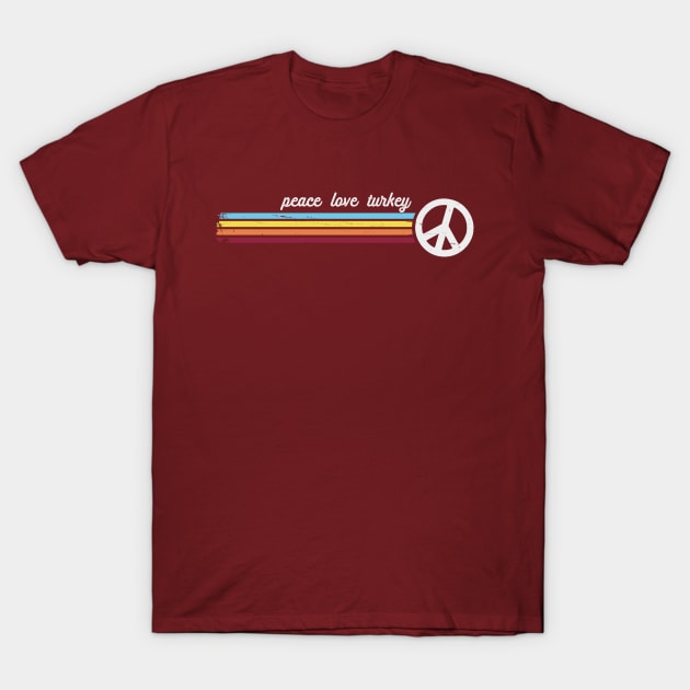 Peace Love Turkey T-Shirt by Jitterfly